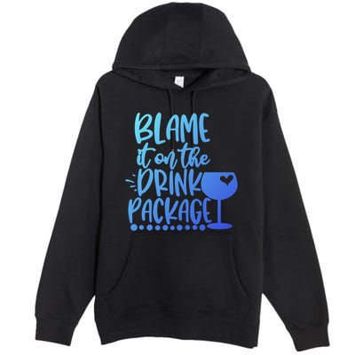 Blame It On The Package Cruise Alcohol Wine Lover Gift Premium Pullover Hoodie