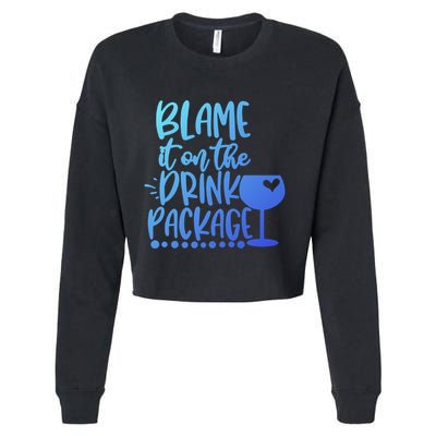 Blame It On The Package Cruise Alcohol Wine Lover Gift Cropped Pullover Crew