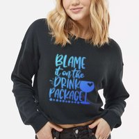 Blame It On The Package Cruise Alcohol Wine Lover Gift Cropped Pullover Crew