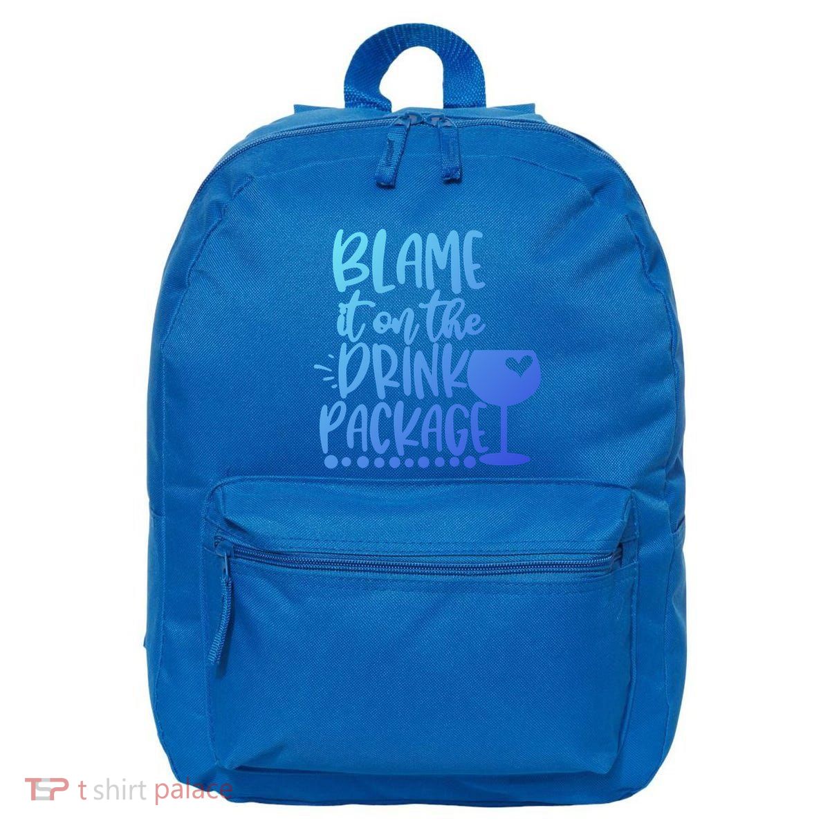 Blame It On The Package Cruise Alcohol Wine Lover Gift 16 in Basic Backpack