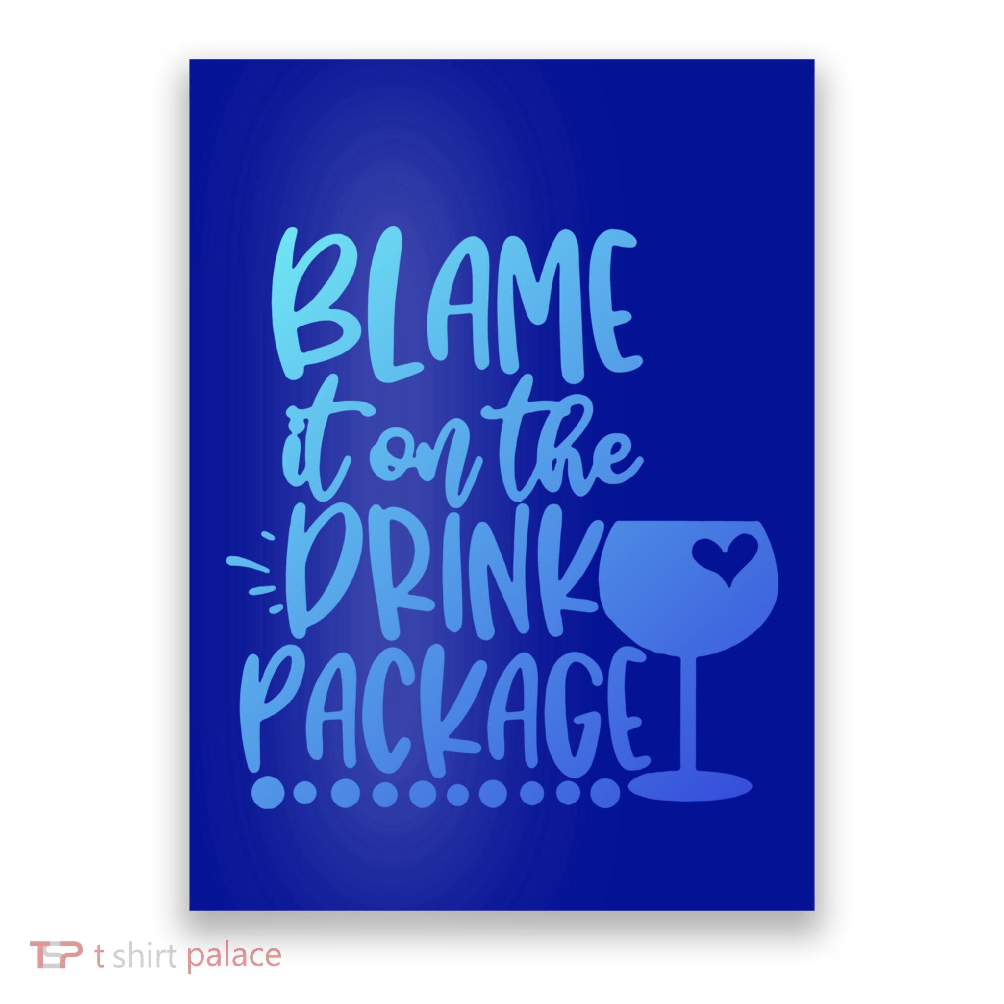 Blame It On The Package Cruise Alcohol Wine Lover Gift Poster