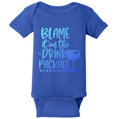 Blame It On The Package Cruise Alcohol Wine Lover Gift Baby Bodysuit