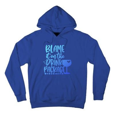 Blame It On The Package Cruise Alcohol Wine Lover Gift Tall Hoodie