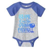 Blame It On The Package Cruise Alcohol Wine Lover Gift Infant Baby Jersey Bodysuit