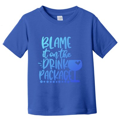 Blame It On The Package Cruise Alcohol Wine Lover Gift Toddler T-Shirt