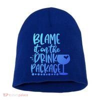 Blame It On The Package Cruise Alcohol Wine Lover Gift Short Acrylic Beanie