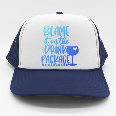 Blame It On The Package Cruise Alcohol Wine Lover Gift Trucker Hat