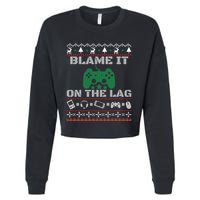 Blame It On The Lag Christmas Funny Video Gamer Ugly Meaningful Gift Cropped Pullover Crew