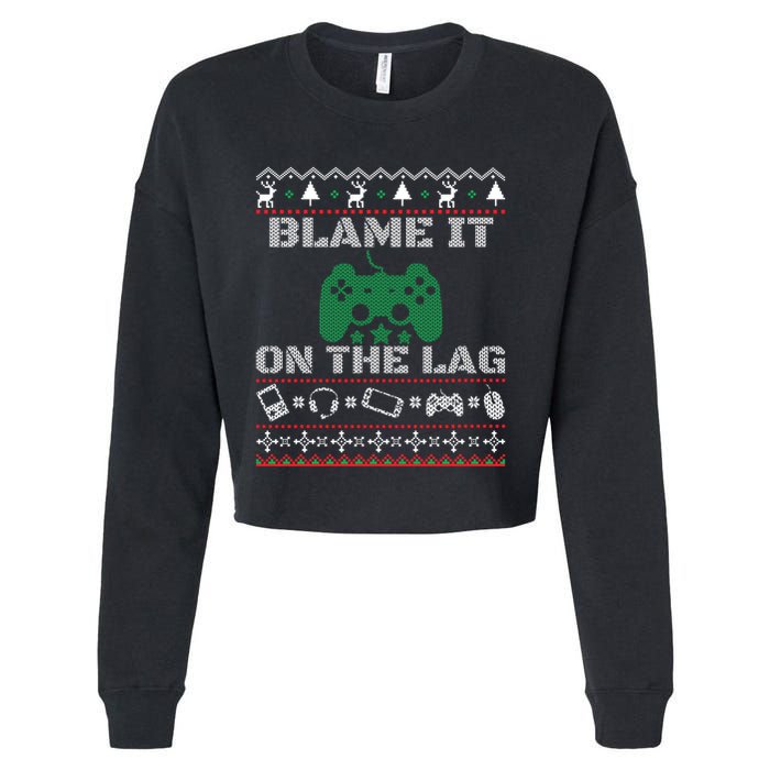 Blame It On The Lag Christmas Funny Video Gamer Ugly Meaningful Gift Cropped Pullover Crew