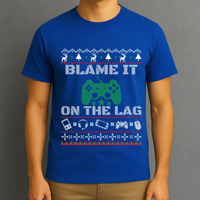 Blame It On The Lag Christmas Funny Video Gamer Ugly Meaningful Gift T-Shirt