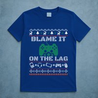 Blame It On The Lag Christmas Funny Video Gamer Ugly Meaningful Gift T-Shirt