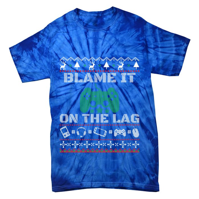 Blame It On The Lag Christmas Funny Video Gamer Ugly Meaningful Gift Tie-Dye T-Shirt