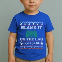 Blame It On The Lag Christmas Funny Video Gamer Ugly Meaningful Gift Toddler T-Shirt