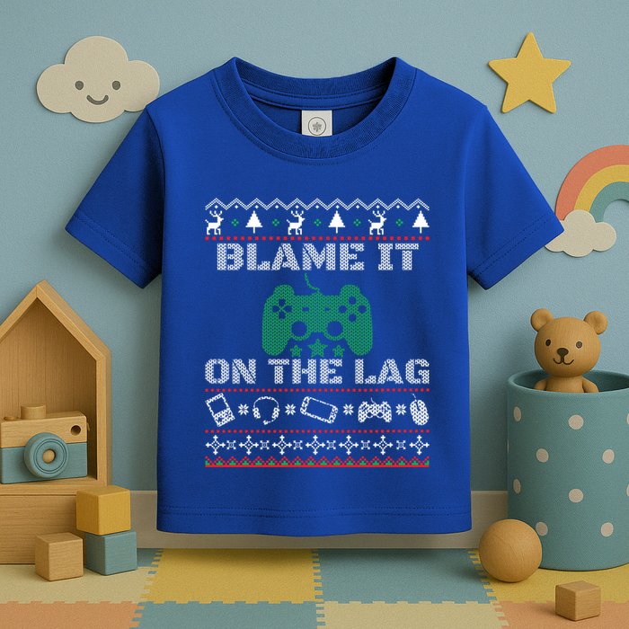 Blame It On The Lag Christmas Funny Video Gamer Ugly Meaningful Gift Toddler T-Shirt
