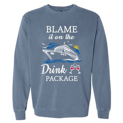 Blame It On The Package Funny Cruise Party Gift Garment-Dyed Sweatshirt