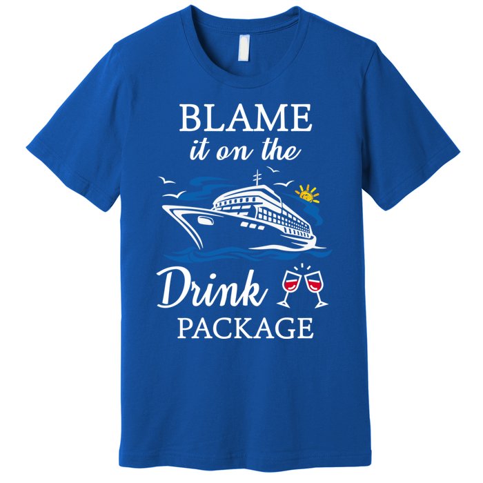 Blame It On The Package Funny Cruise Party Gift Premium T-Shirt