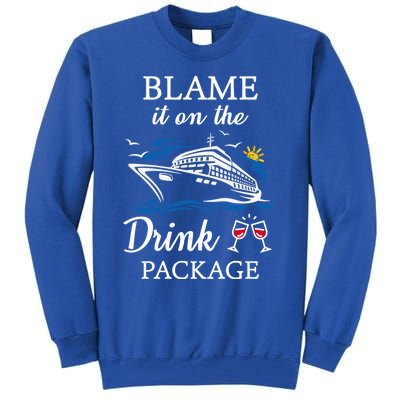 Blame It On The Package Funny Cruise Party Gift Tall Sweatshirt