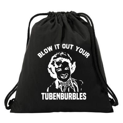 Blow It Out Your Tubenburbles Drawstring Bag