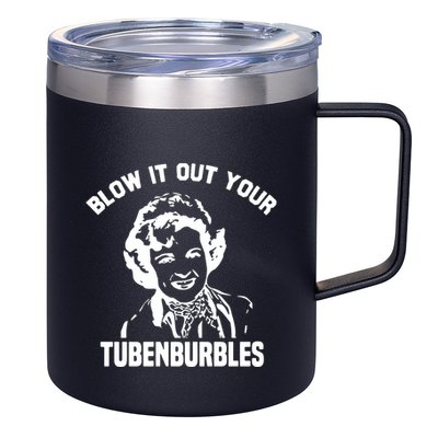 Blow It Out Your Tubenburbles 12oz Stainless Steel Coffee Mug