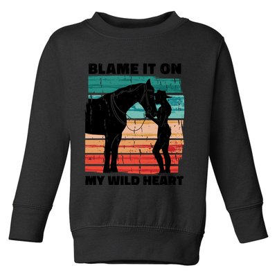 Blame It On My Wild Heart Horse Retro Toddler Sweatshirt