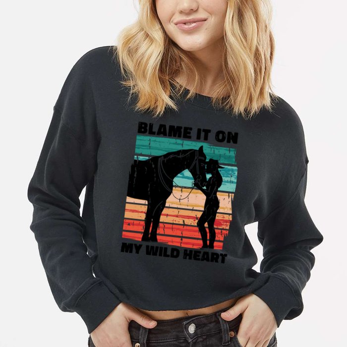 Blame It On My Wild Heart Horse Retro Cropped Pullover Crew