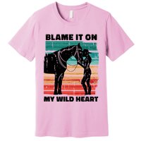 Blame It On My Wild Heart Horse Retro Premium T-Shirt