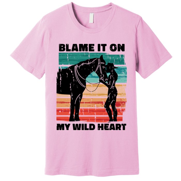Blame It On My Wild Heart Horse Retro Premium T-Shirt