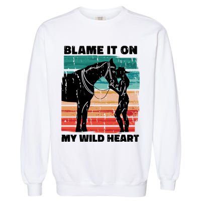 Blame It On My Wild Heart Horse Retro Garment-Dyed Sweatshirt