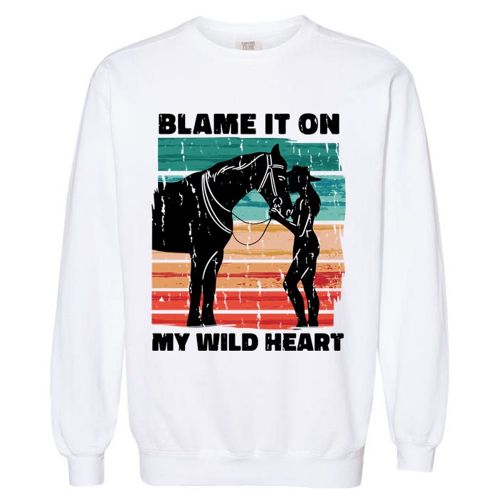 Blame It On My Wild Heart Horse Retro Garment-Dyed Sweatshirt