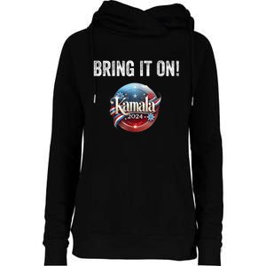 Bring It On Kamala Harris 2024 Election President Womens Funnel Neck Pullover Hood