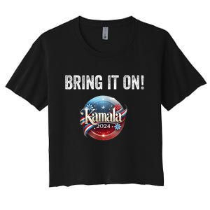 Bring It On Kamala Harris 2024 Election President Women's Crop Top Tee