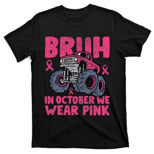 Bruh In October We Wear Breast Cancer Monster Truck T-Shirt