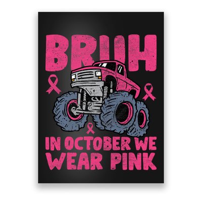 Bruh In October We Wear Breast Cancer Monster Truck Poster