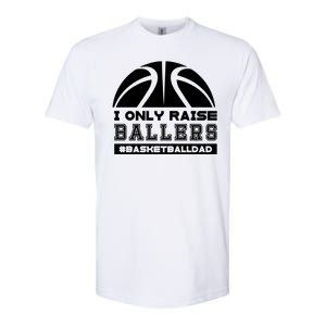 Basketball I Only Raise Ballers Basketball Dad Softstyle CVC T-Shirt