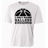 Basketball I Only Raise Ballers Basketball Dad Cooling Performance Crew T-Shirt