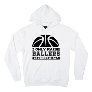 Basketball I Only Raise Ballers Basketball Dad Hoodie