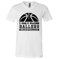 Basketball I Only Raise Ballers Basketball Dad V-Neck T-Shirt