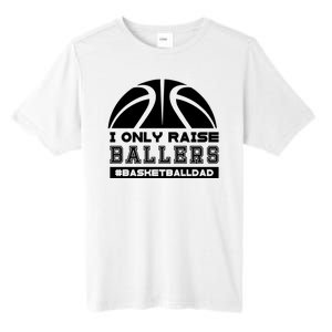 Basketball I Only Raise Ballers Basketball Dad Tall Fusion ChromaSoft Performance T-Shirt