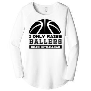 Basketball I Only Raise Ballers Basketball Dad Women's Perfect Tri Tunic Long Sleeve Shirt