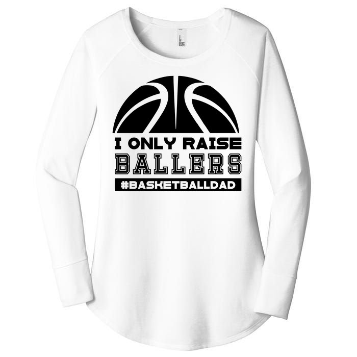 Basketball I Only Raise Ballers Basketball Dad Women's Perfect Tri Tunic Long Sleeve Shirt