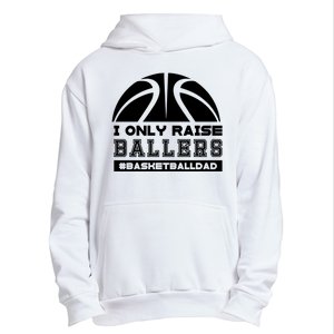 Basketball I Only Raise Ballers Basketball Dad Urban Pullover Hoodie