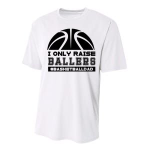 Basketball I Only Raise Ballers Basketball Dad Performance Sprint T-Shirt