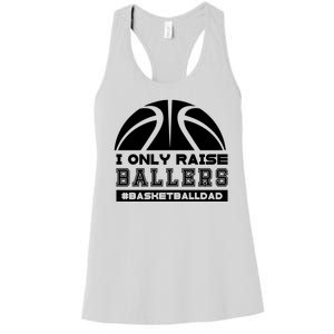 Basketball I Only Raise Ballers Basketball Dad Women's Racerback Tank