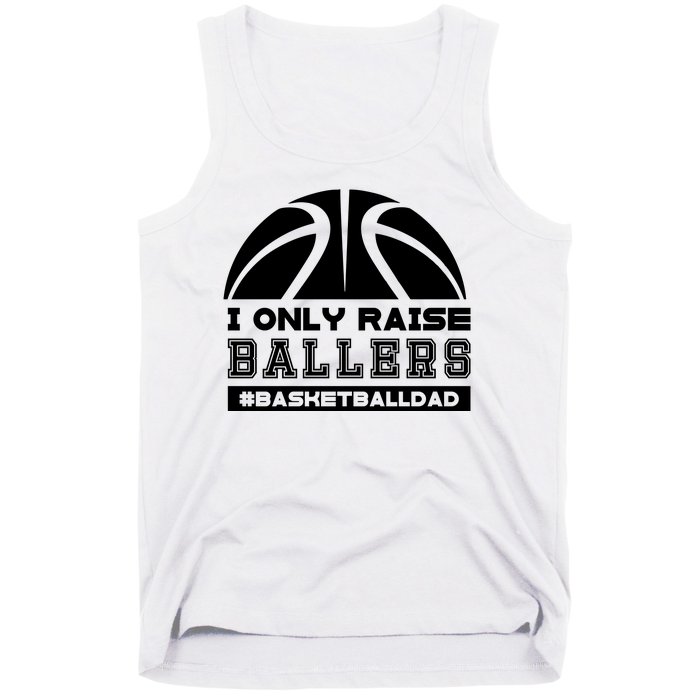 Basketball I Only Raise Ballers Basketball Dad Tank Top