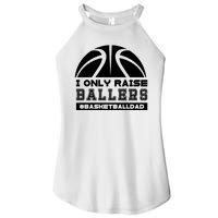 Basketball I Only Raise Ballers Basketball Dad Women's Perfect Tri Rocker Tank