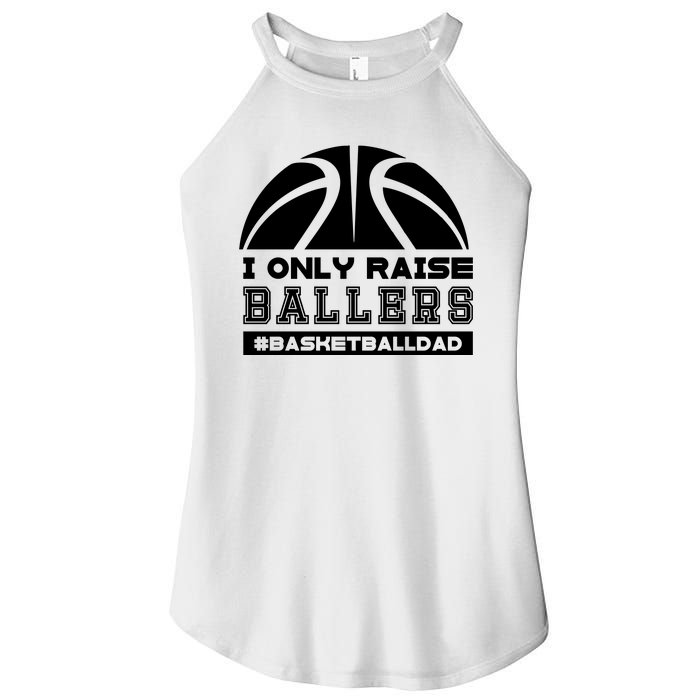 Basketball I Only Raise Ballers Basketball Dad Women's Perfect Tri Rocker Tank