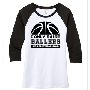 Basketball I Only Raise Ballers Basketball Dad Women's Tri-Blend 3/4-Sleeve Raglan Shirt