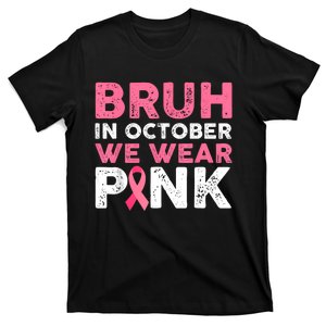 Bruh In October We Wear T-Shirt