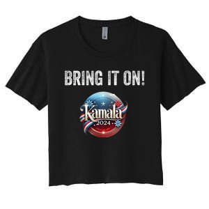 Bring It On Kamala Harris 2024 Election President Women's Crop Top Tee