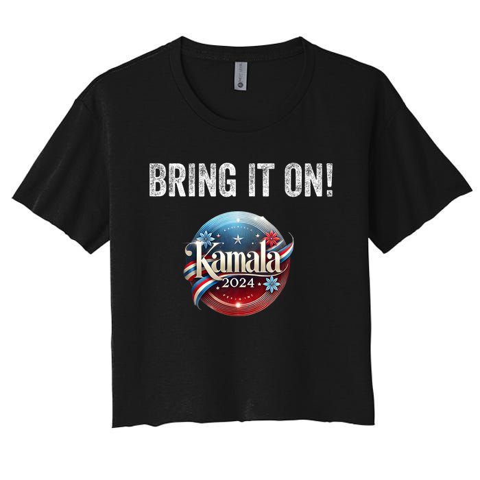 Bring It On Kamala Harris 2024 Election President Women's Crop Top Tee